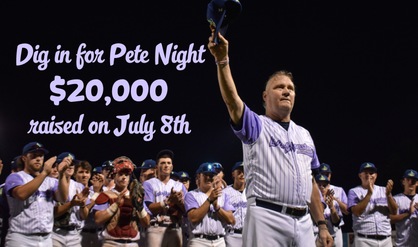 $20,000 Raised July 8th at “Dig In For Pete” Night